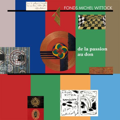 LE FONDS MICHEL WITTOCK: de la passion au don.