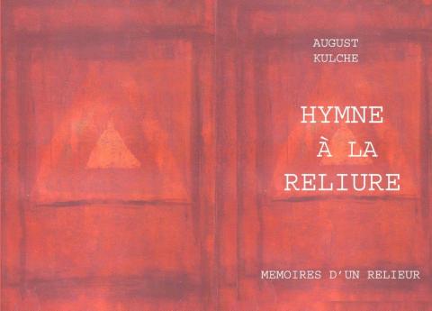 HYMNE à la RELIURE (ou les mémoires d'un relieur) par August Külche