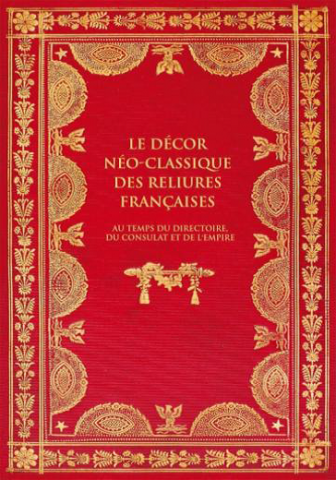 LE DÉCOR NÉO-CLASSIQUE DES RELIURES FRANÇAISES AU TEMPS DU DIRECTOIRE, DU CONSULAT ET DE L’EMPIRE